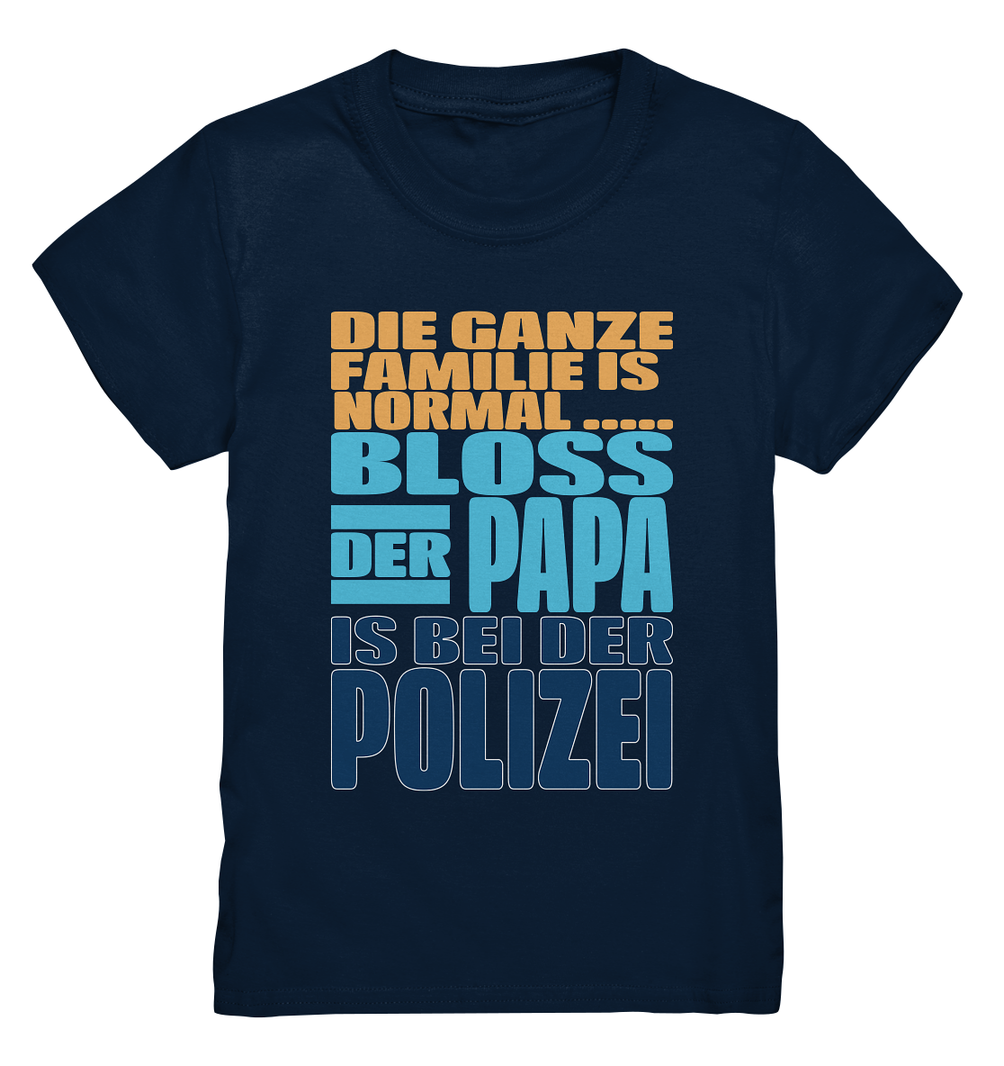 -Bloß der Papa....- - Kids Premium Shirt