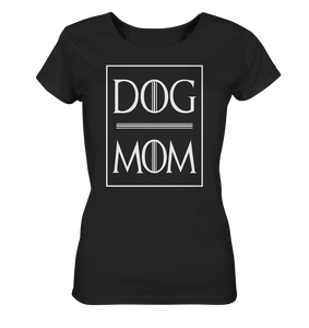 -DOG MOM- - Ladies Organic Shirt