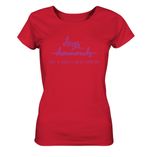 Dogs are a Girls best Friend  - Ladies Organic Shirt