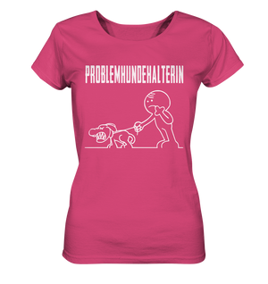 Problemhundehalterin - Ladies Organic Shirt