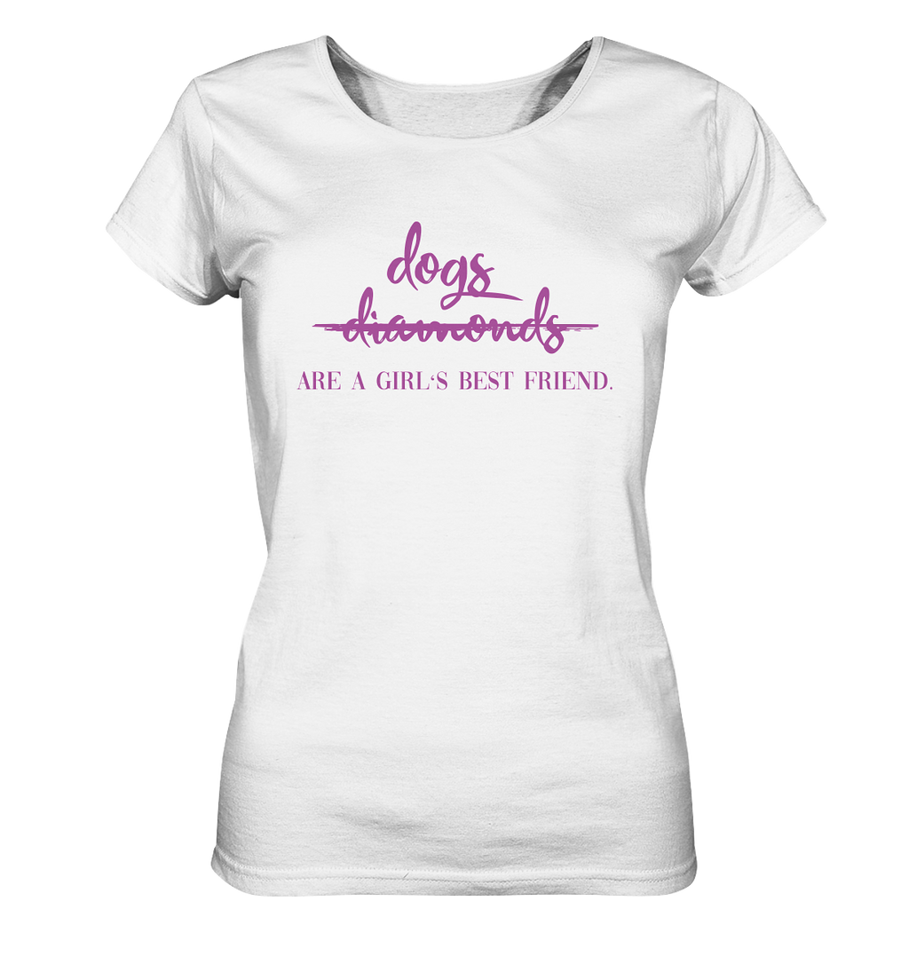 Dogs are a Girls best Friend  - Ladies Organic Shirt