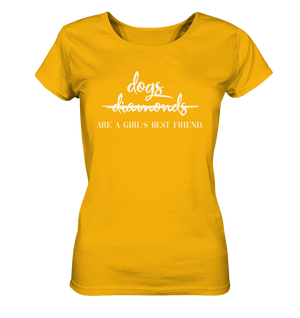 -DOGS ARE A GIRLS BEST FRIEND- Ladies Organic Shirt