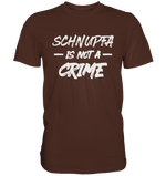 SCHNUPFA IS NOT A CRIME  - Premium Shirt