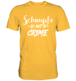 Schnupfa is not a Crime  - Premium Shirt