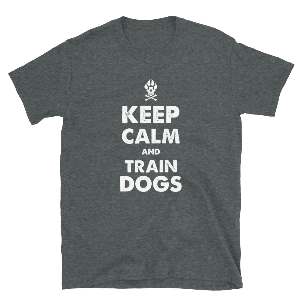 -KEEP CALM AND TRAIN DOGS- Kurzarm-Unisex-T-Shirt