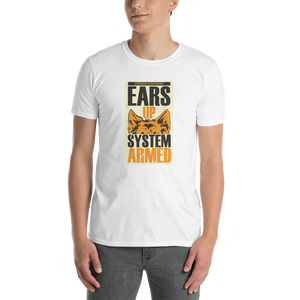 -EARS UP - SYSTEM ARMED- Kurzarm-Unisex-T-Shirt