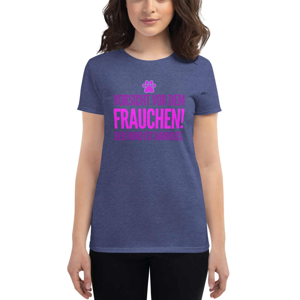 -Vorsicht vor dem Frauchen!- Frauen Kurzarm T-Shirt