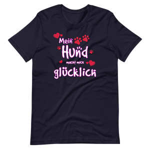 -MEIN HUND MACHT MICH GLÜCKLICH- Kurzärmeliges Unisex-T-Shirt