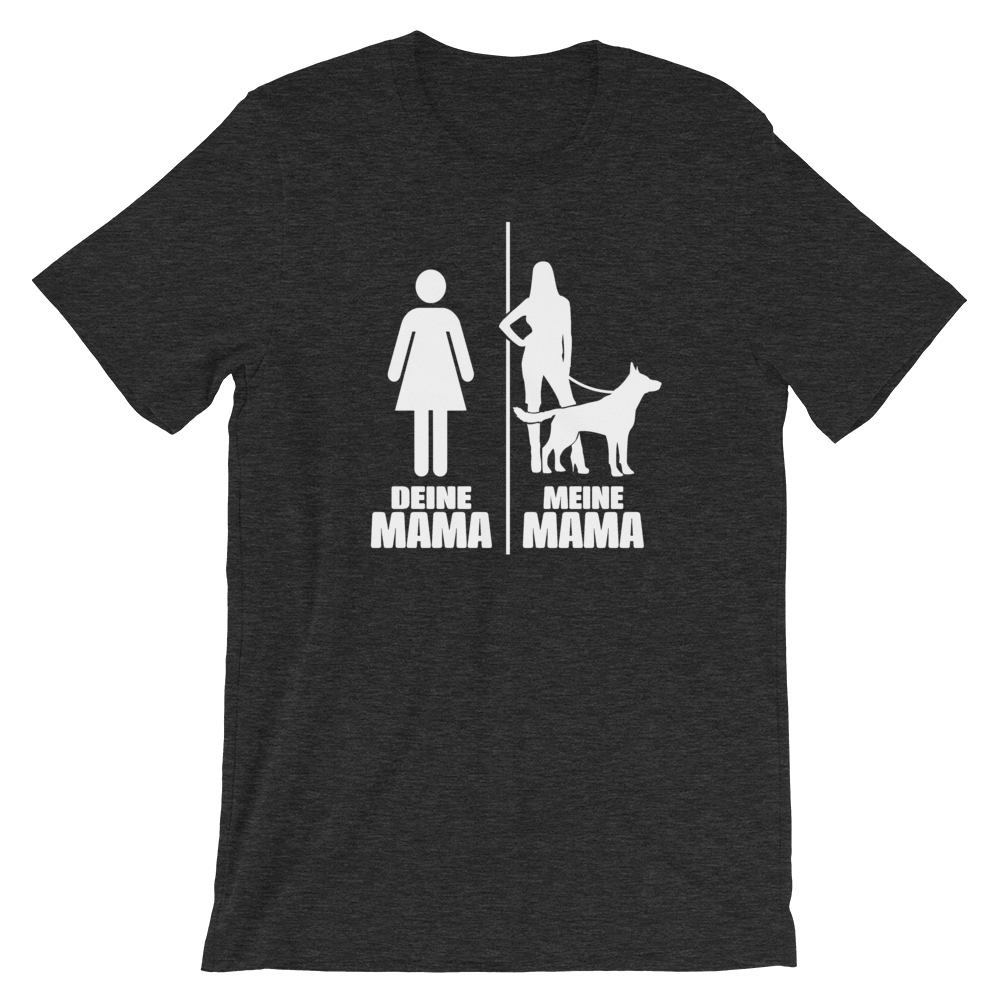 -DEINE MAMA MEINE MAMA DSH- Kurzärmeliges Unisex-T-Shirt