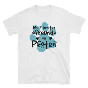 -MEIN BESTER FREUND HAT PFOTEN- Kurzarm-Unisex-T-Shirt