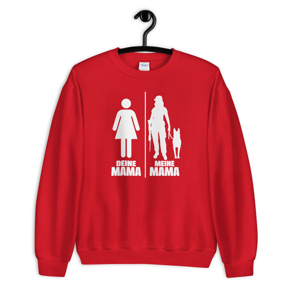 -DEINE MAMA MEINE MAMA- Unisex-Sweatshirt