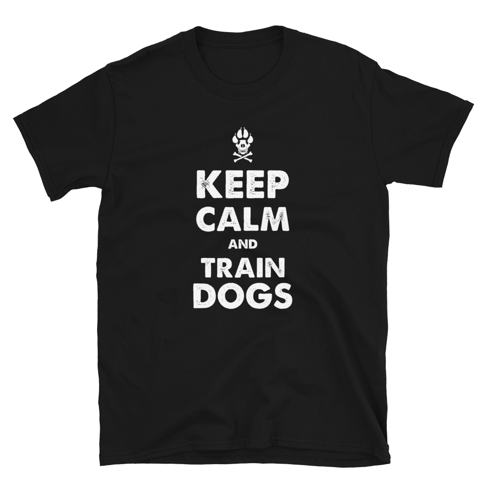 -KEEP CALM AND TRAIN DOGS- Kurzarm-Unisex-T-Shirt
