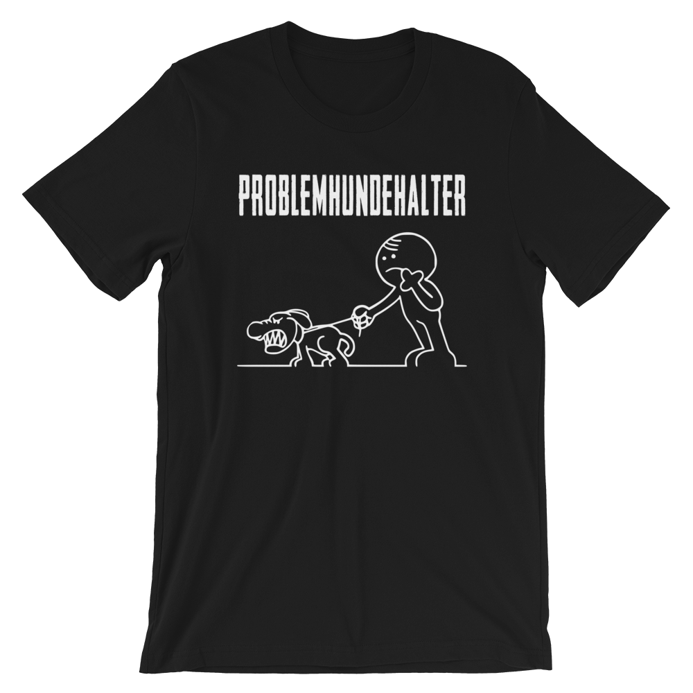 -PROBLEMHUNDEHALTER- Kurzärmeliges Unisex-T-Shirt