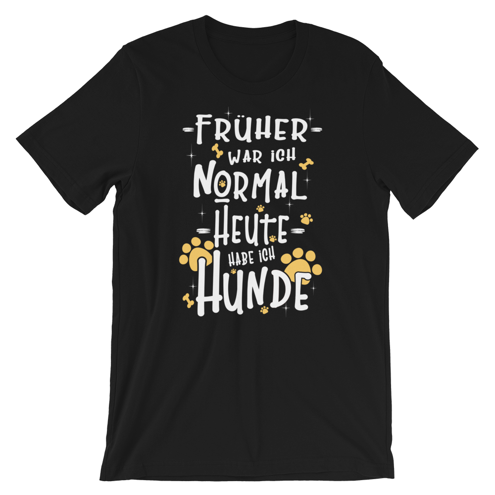 -FRÜHER WAR ICH NORMAL....- Kurzärmeliges Unisex-T-Shirt