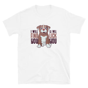 -I WILL FIND YOU- Kurzarm-Unisex-T-Shirt
