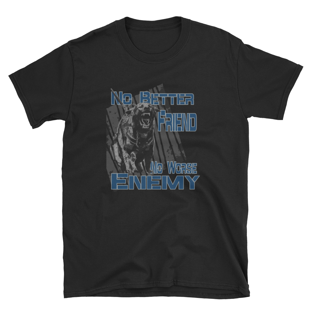 -NO BETTER FRIEND NO WORSE ENEMY- Kurzarm-Unisex-T-Shirt