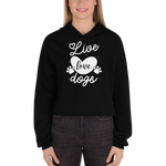 -LIVE LOVE DOGS- Cropped Hoodie