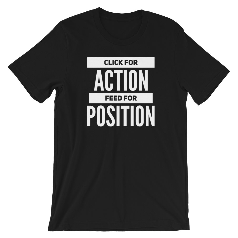 -CLICK FOR ACTION FEED FOR POSITION- Kurzärmeliges Unisex-T-Shirt