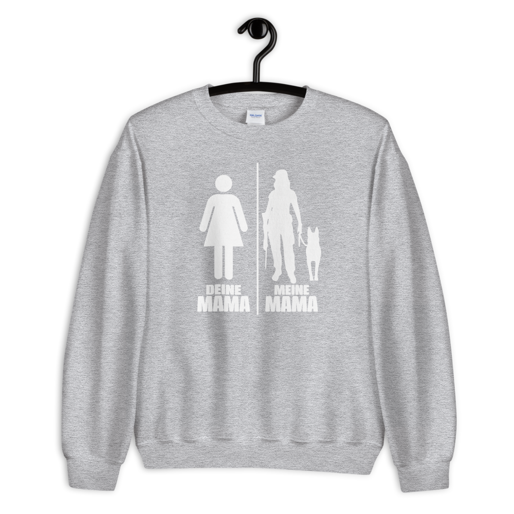 -DEINE MAMA MEINE MAMA- Unisex-Sweatshirt