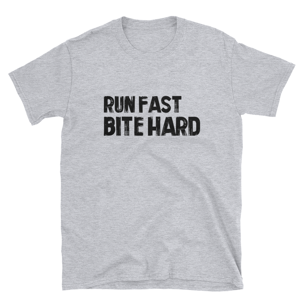 Run fast Bite hard - Kurzarm-Unisex-T-Shirt