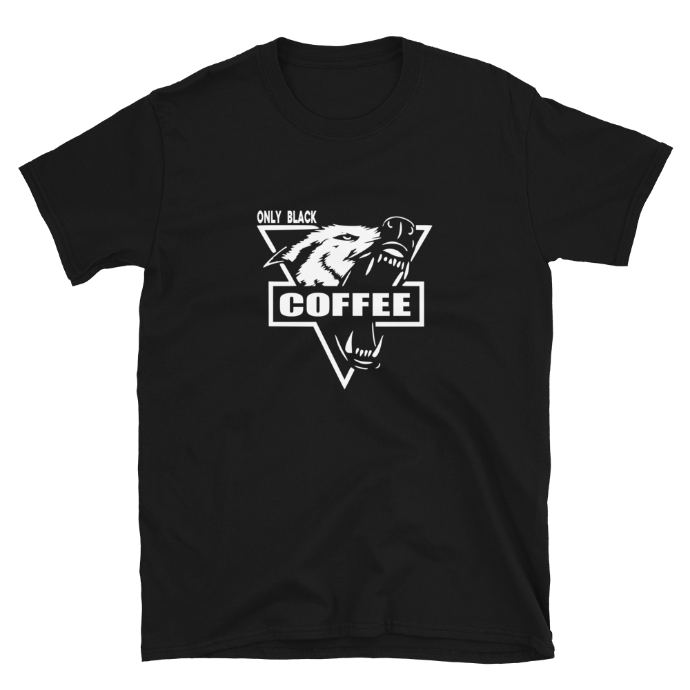 -ONLY BLACK COFFEE- Kurzarm-Unisex-T-Shirt