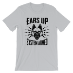 -EARS UP- SYSTEM ARMED- Kurzärmeliges Unisex-T-Shirt