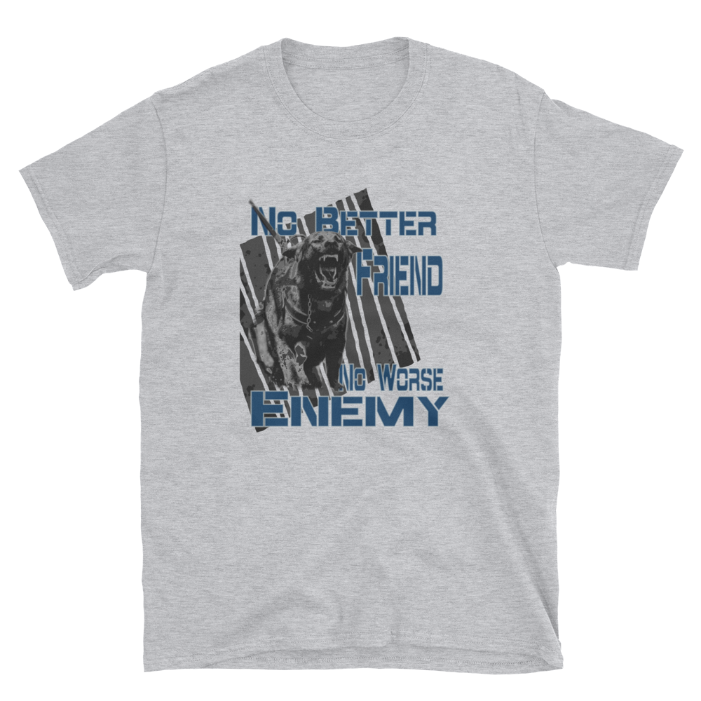 -NO BETTER FRIEND NO WORSE ENEMY- Kurzarm-Unisex-T-Shirt