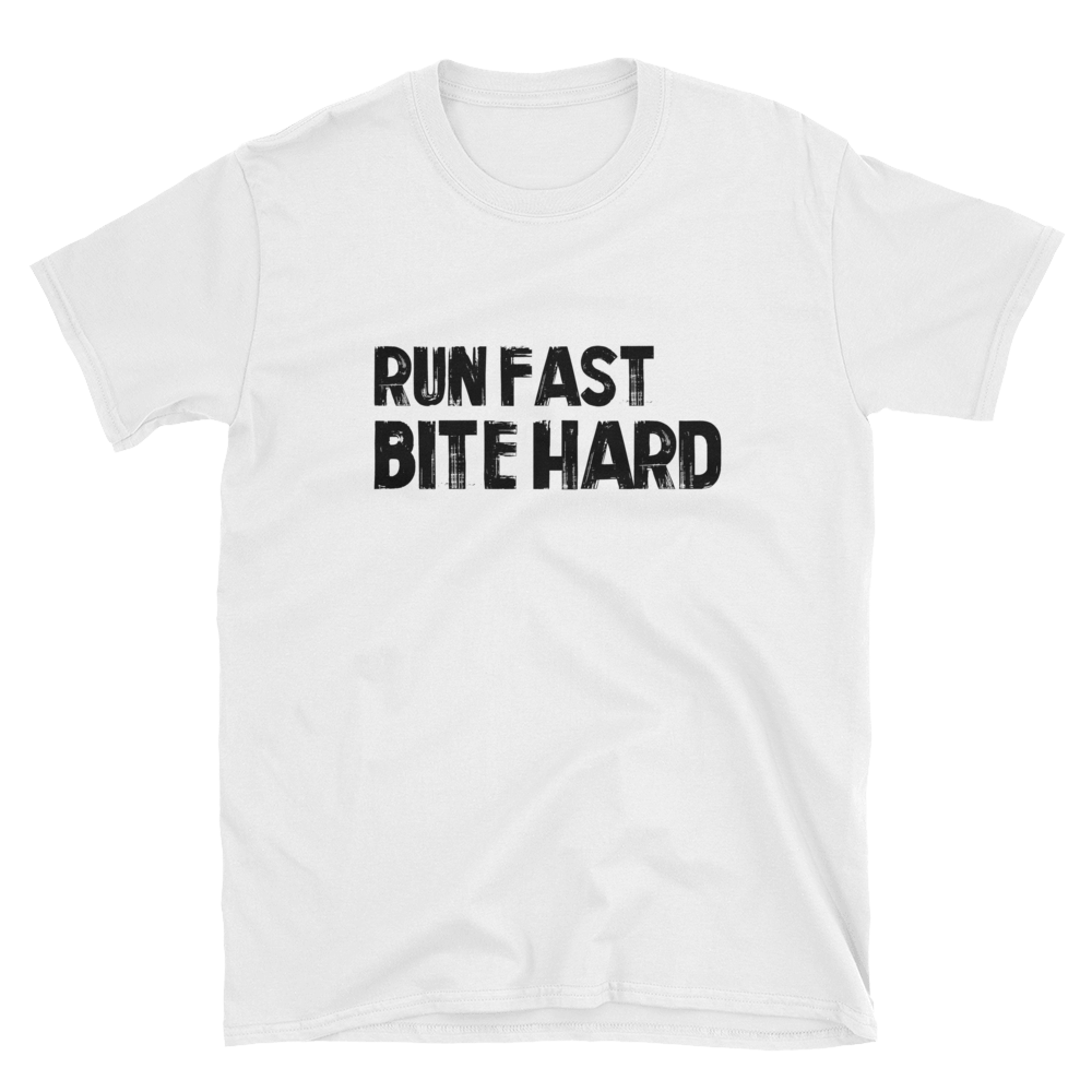 Run fast Bite hard - Kurzarm-Unisex-T-Shirt
