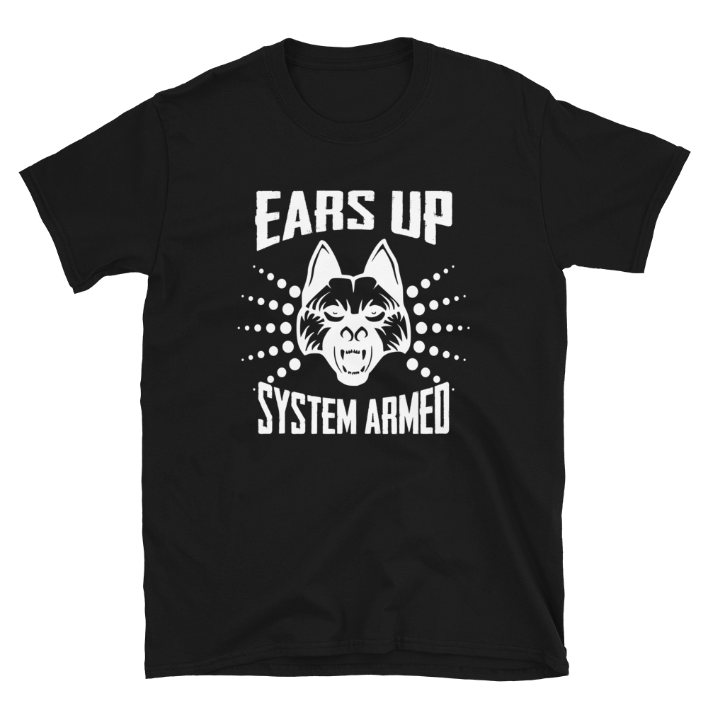 -EARS UP- SYSTEM ARMED- Kurzarm-Unisex-T-Shirt