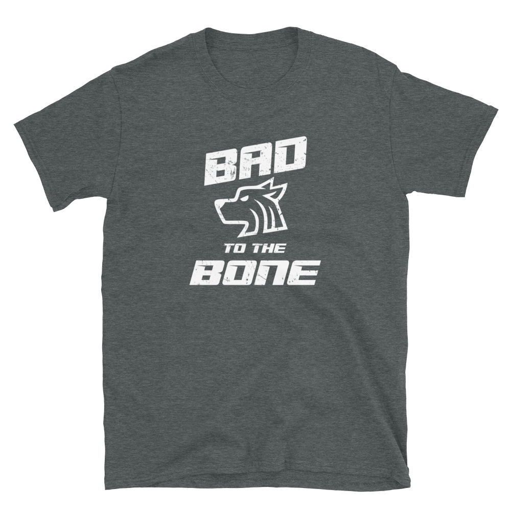 -BAD TO THE BONE- Kurzarm-Unisex-T-Shirt
