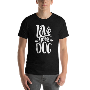 -LOVE your DOG- Kurzärmeliges Unisex-T-Shirt